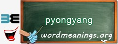 WordMeaning blackboard for pyongyang